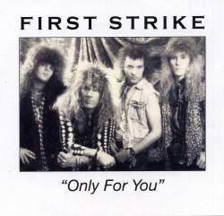 First Strike : Only for You